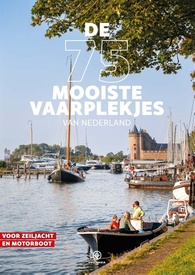 Vaargids De 75 mooiste vaarplekjes van Nederland | Hollandia