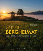 Unsere Bergheimat - Lieblingszielen in den Bayerischen Alpen