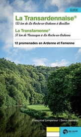 Wandelgids La Transardennaise: & la Transfamenne (Franstalig) | Grande Traversee Ardennes