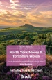 Reisgids Slow Travel North York Moors - Yorkshire Wolds | Bradt Travel Guides