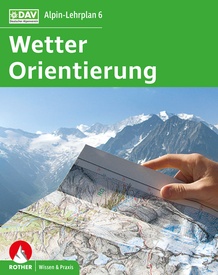 Bergsporthandboek Alpin-Lehrplan 6: Wetter & Orientierung | Rother Bergverlag