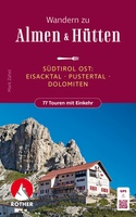 Südtirol Ost – Wandern zu Almen & Hütten