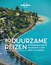 Reisinspiratieboek Lonely Planet NL 80 Duurzame reizen | Kosmos Uitgevers
